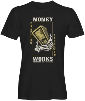 Cashflow Business is Business Money Works T-shirt